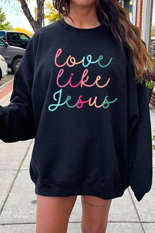 Colorful Love Like Jesus Graphic Fleece Sweatshirt