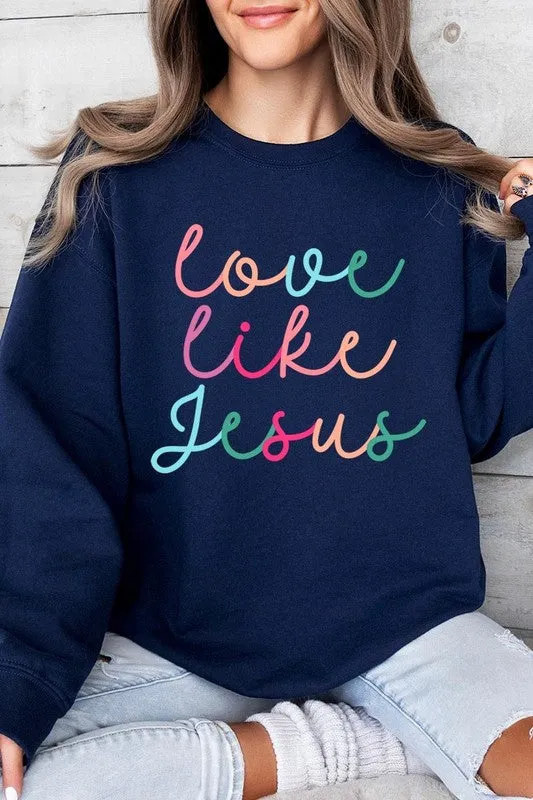 Colorful Love Like Jesus Graphic Fleece Sweatshirt