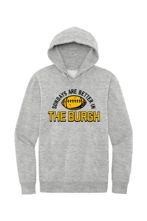 Sundays Are Better in the Burgh - Fleece Hoodie